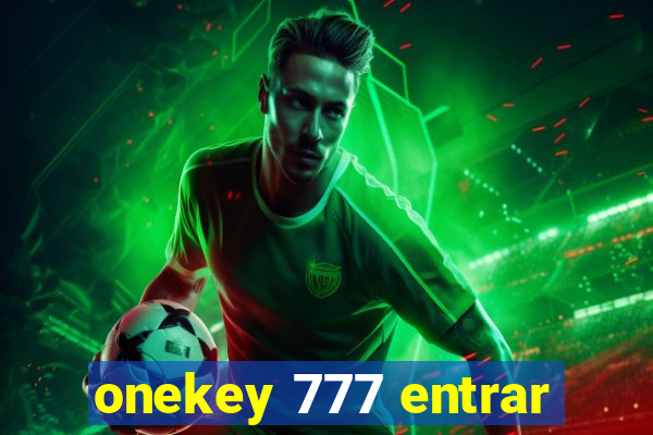 onekey 777 entrar